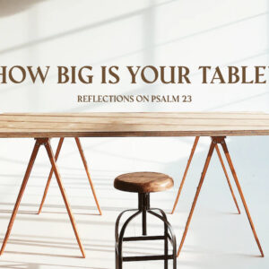 Next Generation Sunday – How Big Is Your Table?