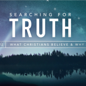 Searching for Truth Week 1: Is there a God?
