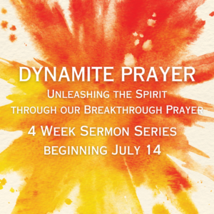 July 21, 2024 // Dynamite Prayer // Power of Wisdom // Traditional Worship